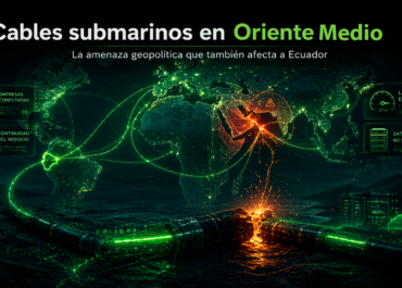Cables submarinos en Oriente Medio: la amenaza geopolítica que también afecta a Ecuador